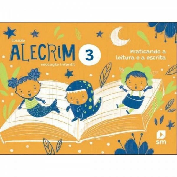COLECAO ALECRIM PRATICANDO A LEITURA E A ESCRITA VOL 3 COLECAO ALECRIM PRATICANDO A LEITURA E A ESCRITA VOL 3