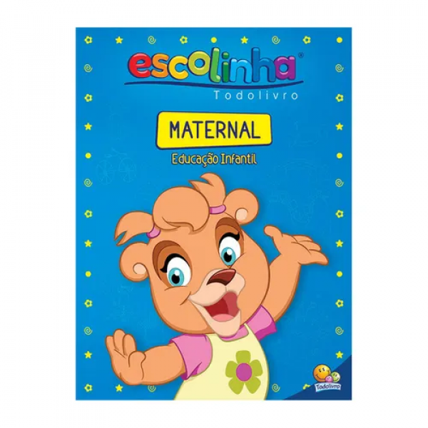 ESCOLINHA TODO LIVRO MATERNAL ED. INFANTIL