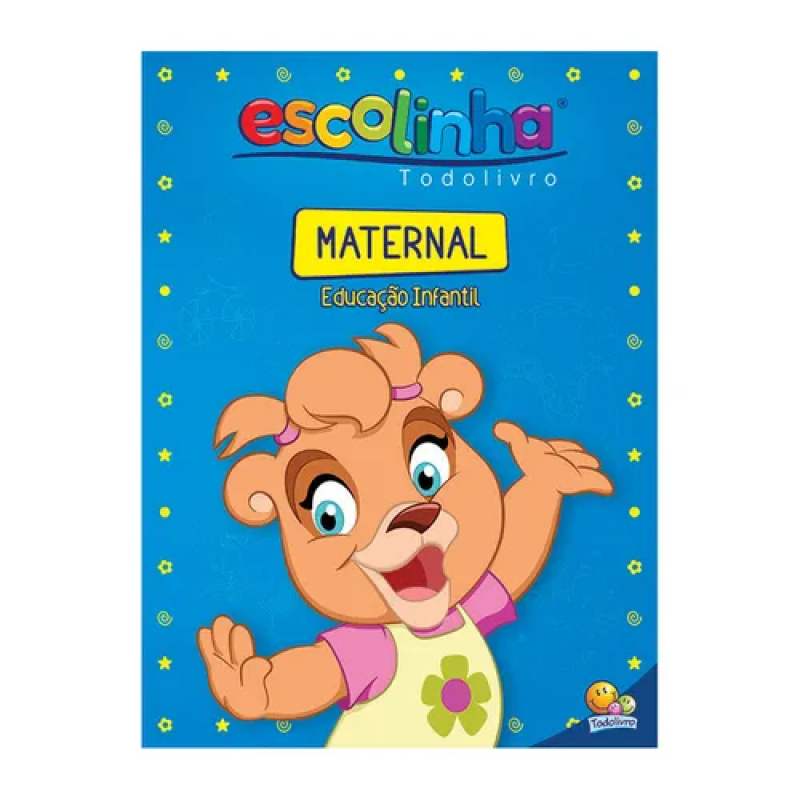ESCOLINHA TODO LIVRO MATERNAL ED. INFANTIL