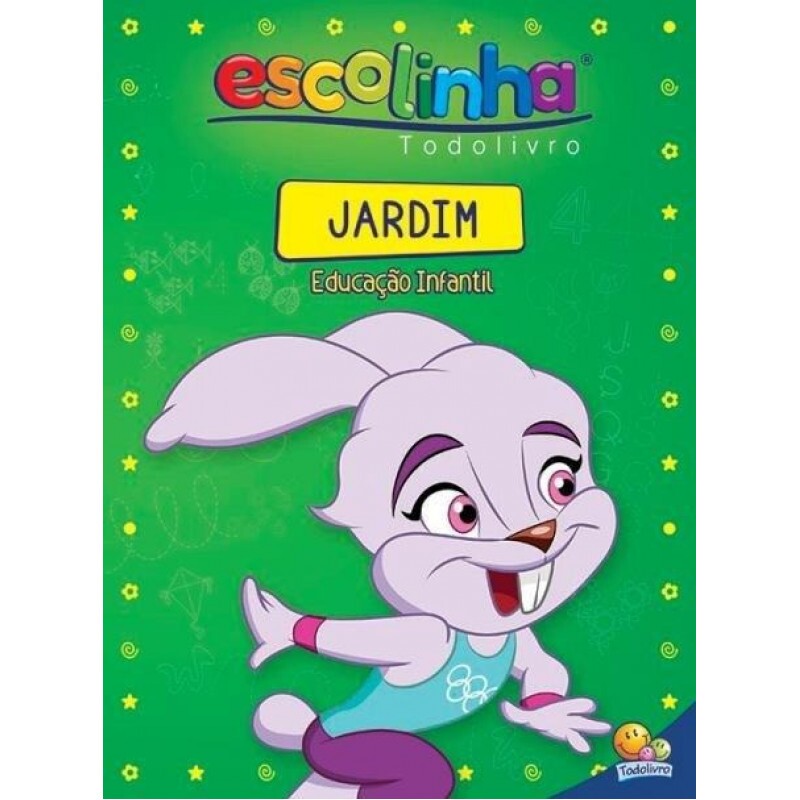 ESCOLINHA TODO LIVRO JARDIM ED. INFANTIL ESCOLINHA TODO LIVRO JARDIM ED. INFANTIL